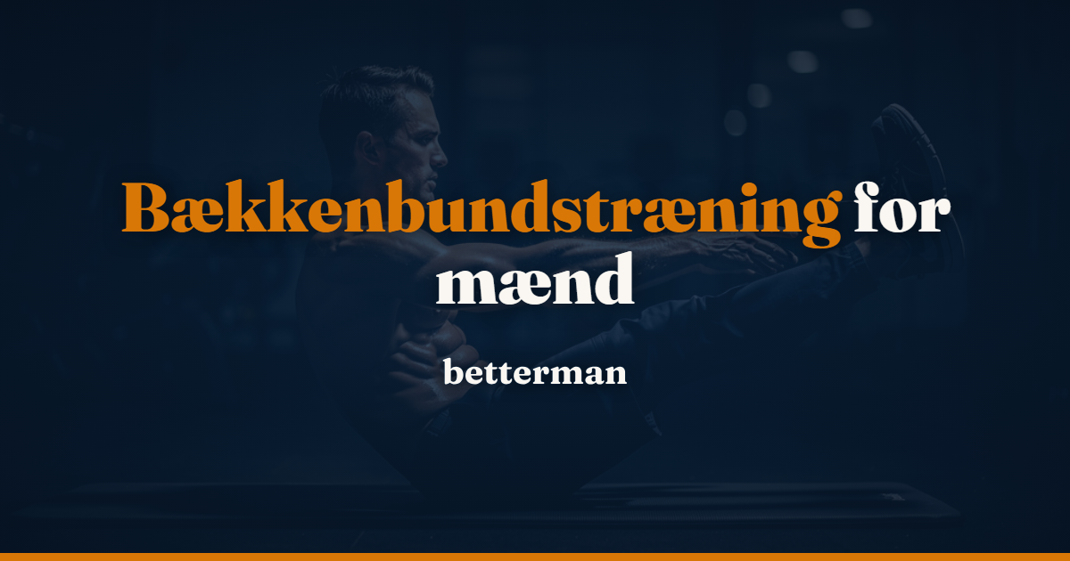 Bækkenbundstræning mand: Komplet multi-modal program (5 modaliteter) (2026)