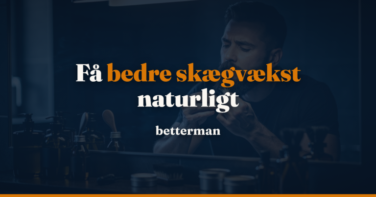 Bedre skægvækst naturligt 2026: hvad virker (og hvad virker ikke)