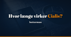 Cialis virkningstid — fra 30 minutter til 36 timer