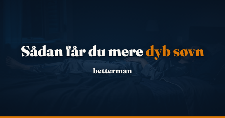 Dyb søvn — hvad der sker i kroppen og hvordan du får mere