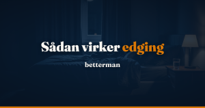 Edging: Komplet guide til at forlænge tiden i sengen (2026)