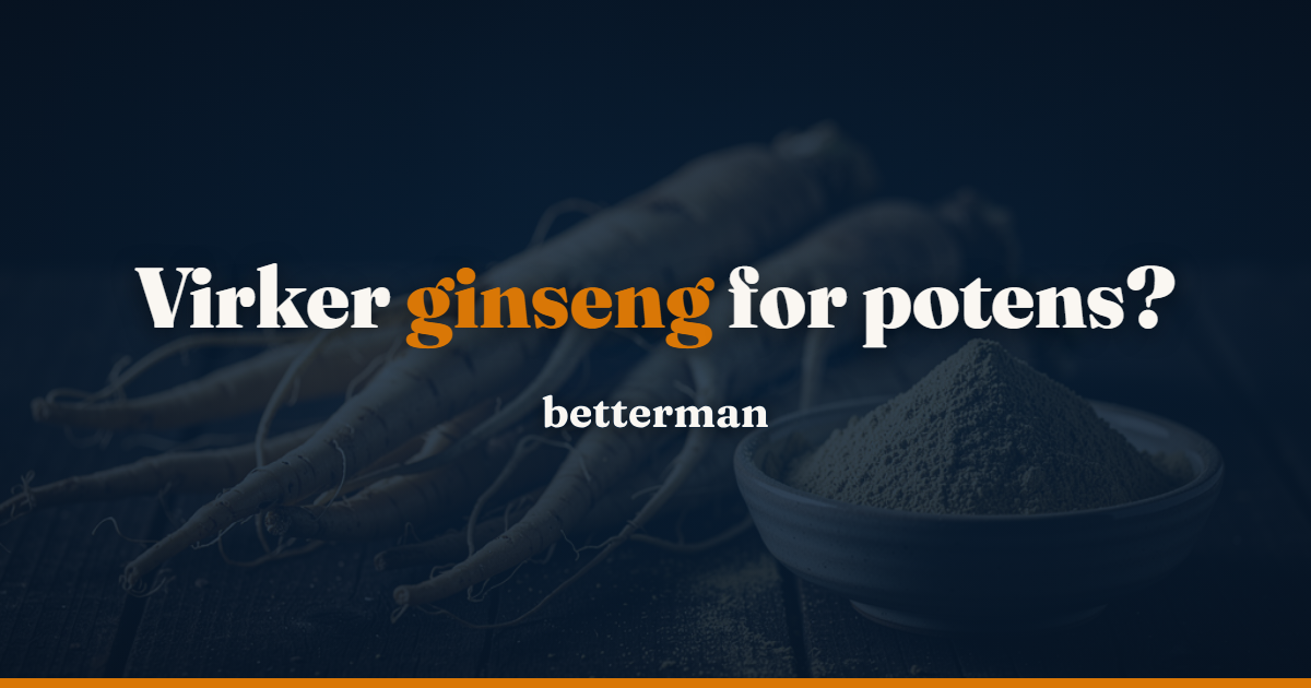 Ginseng for potens – virker det? Komplet gennemgang af forskningen