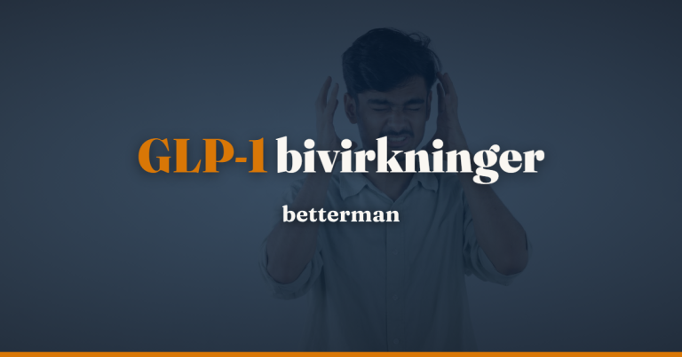 GLP-1 bivirkninger: mavegener, faresignaler og hvad du gør — betterman.dk