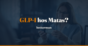 GLP-1 hos Matas: hvad kan du egentlig købe? — betterman.dk