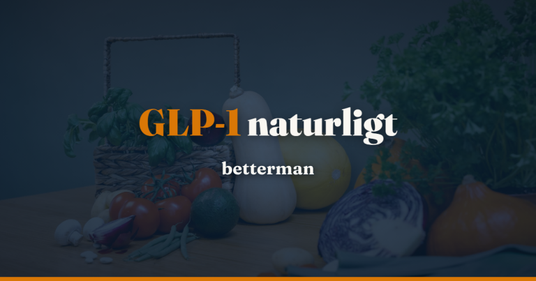 GLP-1 naturligt: kan du øge dit eget hormon med kost? — betterman.dk