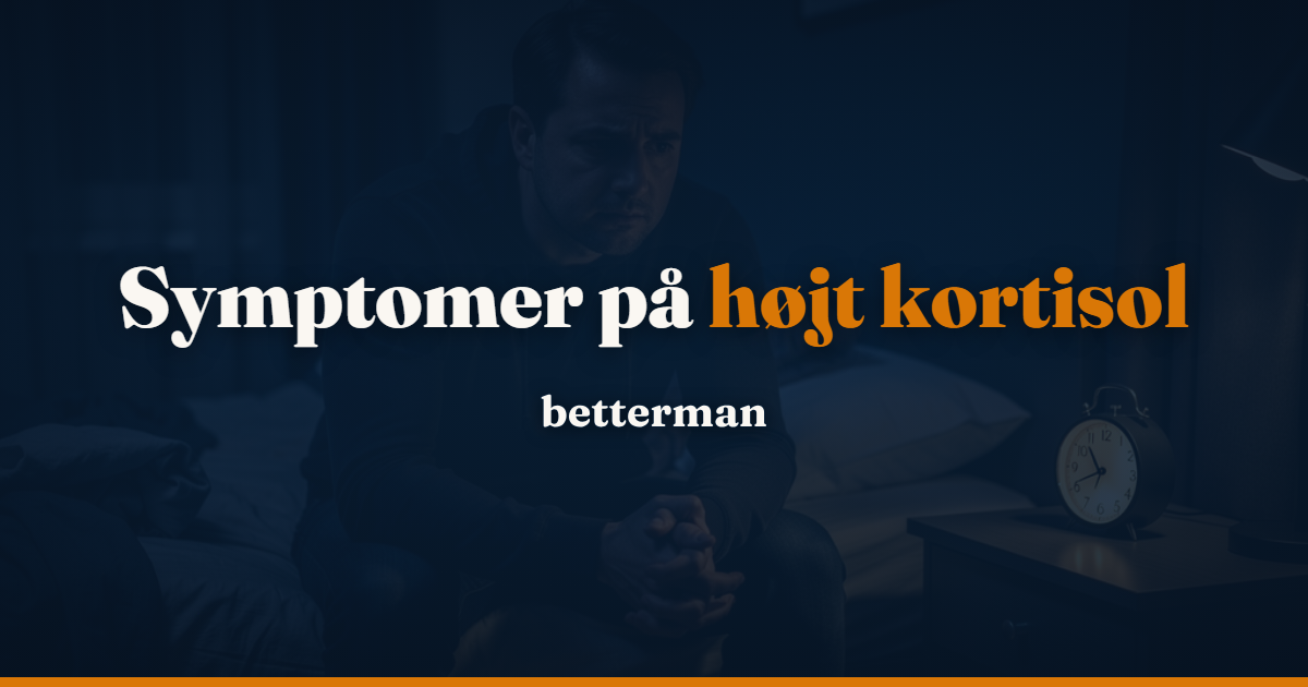 Højt kortisol – 11 symptomer og hvad du konkret gør (2026)