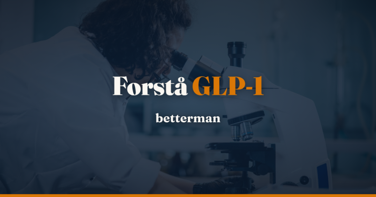 Hvad er GLP-1? Hormonet bag den nye vægttabsmedicin — betterman.dk