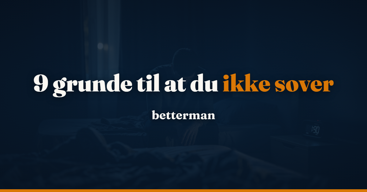 Kan ikke sove? 9 årsager og hvad du gør ved dem