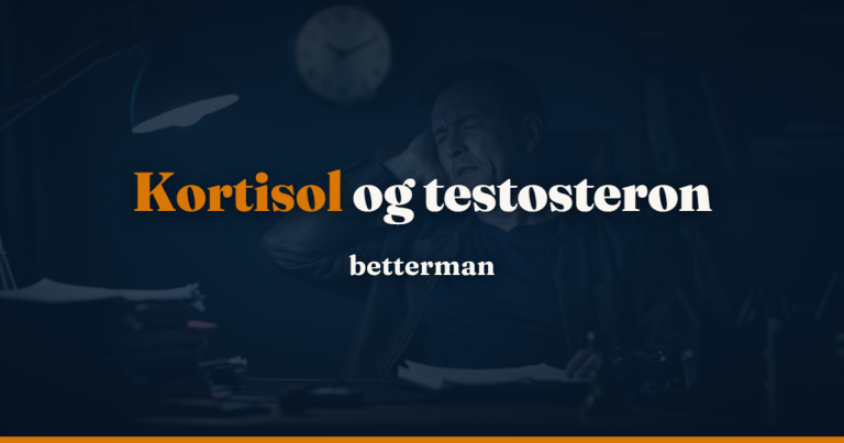 Kortisol og testosteron – sammenhængen du ikke må ignorere (2026)
