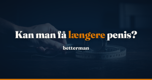 Længere penis — metoder, extender og resultater 2026
