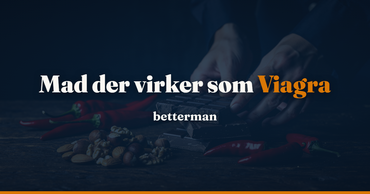 Mad der virker som viagra – 12 fødevarer der reelt understøtter potens