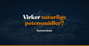 Naturlige potensmidler 2026 — hvad virker og hvad gør ikke