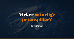 Naturlige potenspiller — hvad virker og hvad er hype 2026