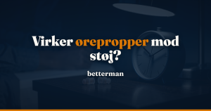 Ørepropper til søvn — hvad virker, hvad er sikkert og hvad jeg lærte (2026)