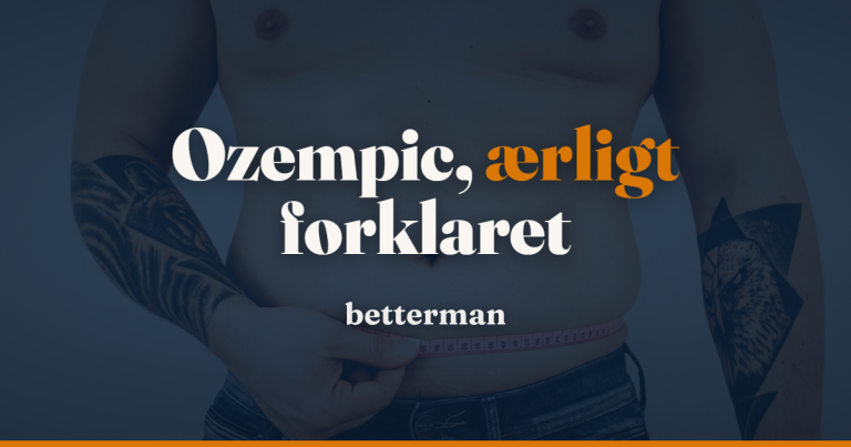 Ozempic – betterman.dk's ærlige guide til vægttabsmedicin (virkning, dosering, pris og bivirkninger)