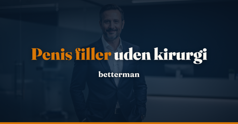Forside 19 Penis filler – betterman.dk guide