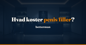 Penis filler pris i Danmark 2026 – hvad koster det og hvad får du?