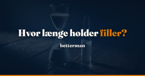 Penis filler varighed — hvor længe holder det i 2026?