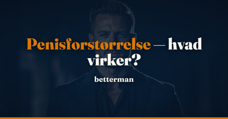 Forside 20 Penisforstørrelse – betterman.dk guide