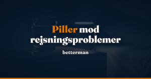 Piller mod rejsningsproblemer: Hvad virker, priser og bivirkninger (2026)