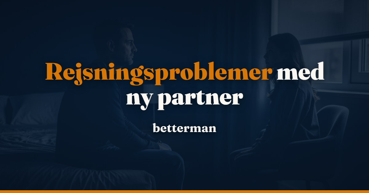Rejsningsproblemer med ny partner: Sådan bryder du præstationsangstens cirkel