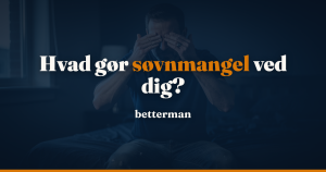 Søvnmangel — hvad det gør ved din krop, din hjerne og dit testosteron