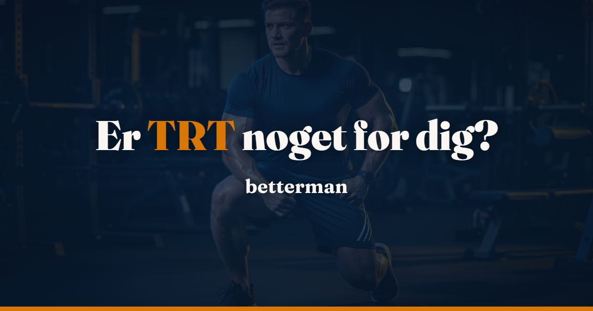 Trt – betterman.dk guide