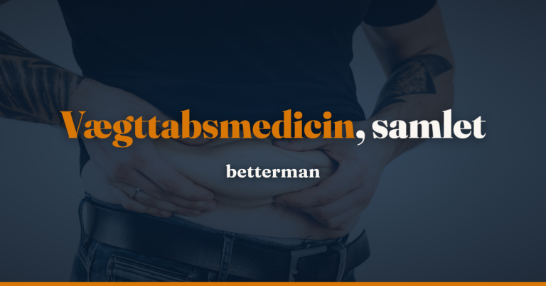 Forside 29 Vægttabsmedicin: typer, effekt, pris og lovlig adgang — betterman.dk
