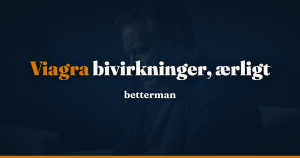 Viagra bivirkninger – min ærlige erfaring og hvad du skal være opmærksom på