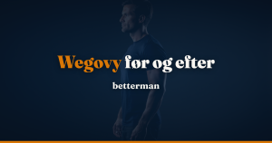 Wegovy før og efter: realistiske resultater og vægttab