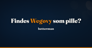 Wegovy piller: findes der en pille mod vægttab?