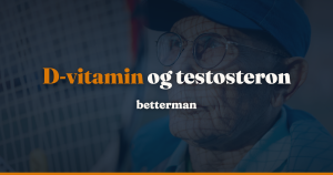 D-vitamin og testosteron: hvad forskningen faktisk viser — betterman.dk