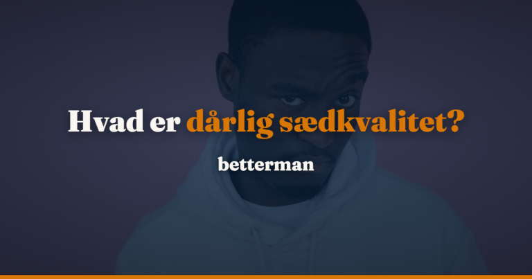 Forside 27 Dårlig sædkvalitet: årsager, symptomer og behandling — betterman.dk