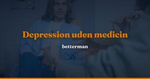 Depression uden medicin: behandling der virker — betterman.dk