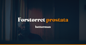 Forstørret prostata: symptomer, PSA og behandling der virker — betterman.dk