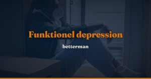 Funktionel depression: når du fungerer, men er tom indeni — betterman.dk