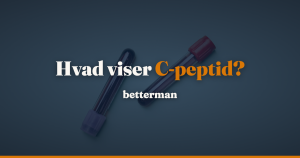 Proinsulin C-peptid: hvad blodprøven måler, og hvad tallet betyder — betterman.dk