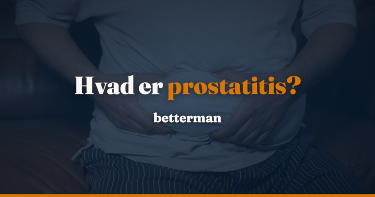 Forside 29 Prostatitis: typer, symptomer, årsager og behandling — betterman.dk
