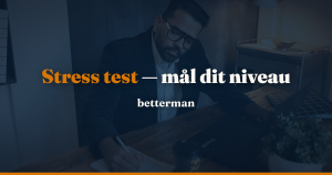 Stress test — mål dit stressniveau gratis på 2 min — betterman.dk