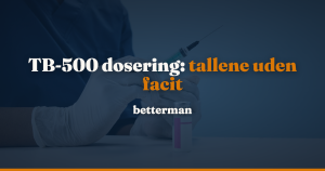 TB-500 dosering: de to skemaer folk bruger, og hvor tallene stammer fra — betterman.dk