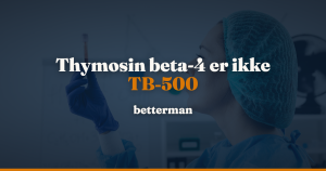 Thymosin beta-4: proteinet bag TB-500, og hvorfor de ikke er samme stof — betterman.dk