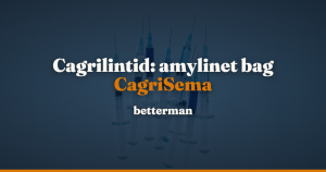 Cagrilintid: amylin-delen af CagriSema — betterman.dk
