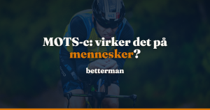 MOTS-c: hvad stoffet gør, og hvad der aldrig er testet i mennesker — betterman.dk