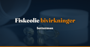Fiskeolie bivirkninger: fra opstød til atrieflimren — betterman.dk