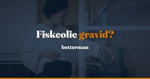 Fiskeolie gravid: DHA, for tidlig fødsel og hvorfor levertran skal undgås — betterman.dk