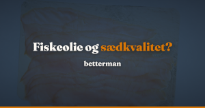 Fiskeolie sædkvalitet: hvad studierne viser, og hvad tallene betyder — betterman.dk