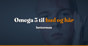 Omega 3 hud hår: hvad forsøgene viser for eksem, akne, psoriasis og hårtab — betterman.dk