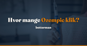 Ozempic klik: der findes ikke et fast kliktal — betterman.dk