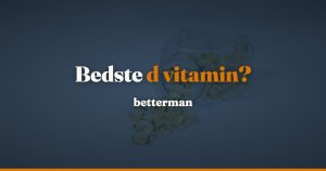 Bedste d vitamin: dosis i µg, D3 eller D2 og pris pr. dag — betterman.dk