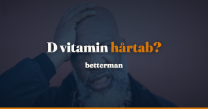 D vitamin hårtab: lavt niveau ses oftere, men det er ikke vist, at tilskud hjælper — betterman.dk